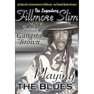 FILLMORE SLIM / フィルモア・スリム / THE LEGENDARY FILLMORE SLIM FEATURING GANGSTA BROWN : PLAYING THE BLUES (輸入DVD)