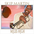 SKIP MARTIN / スキップ・マーティン / MILES HIGH