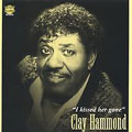CLAY HAMMOND / クレイ・ハモンド / I KISSED HER GONE