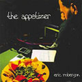 ERIC ROBERSON / エリック・ロバーソン / THE APPETIZER