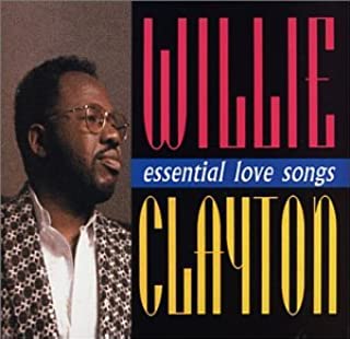 WILLIE CLAYTON / ウィリー・クレイトン / ESSENTIAL LOVE SONGS
