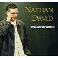 NATHAN DAVID / YOU ARE MY WORLD