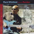 MARK WHITFIELD / マーク・ホイットフィールド / MARK WHITFIELD FEAT.PANTHER