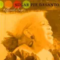 SUGAR PIE DESANTO / シュガ-・パイ・デサント / REFINED SUGAR