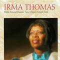 IRMA THOMAS / アーマ・トーマス / WALK AROUND HEAVEN