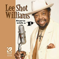 LEE SHOT WILLIAMS / リー・ショット・ウィリアムス / STARTS WITH A "P"