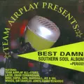 V.A.(BEST DAMN SOUTHERN SOUL ALBUM) / TEAM AIRPLAY PRESENTS: BEST DAMN SOUTHERN SOUL ALBUM - PERIOD!