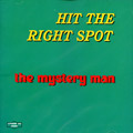 MYSTERY MAN / HIT THE RIGHT SPOT