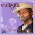 VINNIE / I WANT A LOVE SOMEBODY