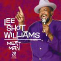 LEE SHOT WILLIAMS / リー・ショット・ウィリアムス / MEAT MAN