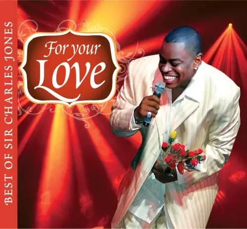 SIR CHARLES JONES / サー・チャールズ・ジョーンズ / FOR YOUR LOVE BEST OF SIR CHARLES JONES