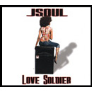 JSOUL(R&B) / LOVE SOLDIER