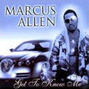 MARCUS ALLEN / GET TO KNOW ME
