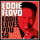 EDDIE FLOYD / エディ・フロイド / EDDIE LOVES YOU SO
