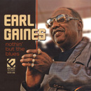 EARL GAINES / アール・ゲインズ / NOTHIN BUT THE BLUES