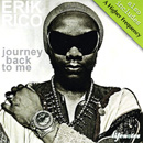 ERIK RICO / DOUBLE FEATURE: JOURNEY BACK TO ME + A HIGHER FREQUENCY
