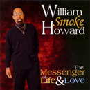 WILLIAM SMOKE HOWARD / ウィリアム・スモーク・ハワード / THE MESSENGER OF LIFE & LOVE