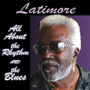 LATIMORE / ラティモア / ALL ABOUT THE RHYTHM AND THE BLUES