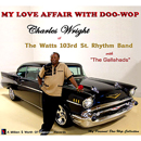 CHARLES WRIGHT / MY LOVE AFFAIR WITH DOO-WOP