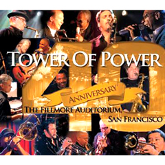 TOWER OF POWER / タワー・オブ・パワー / 40TH ANNIVERSARY: THE FILLMORE AUDITORIUM, SAN FRANCISCO
