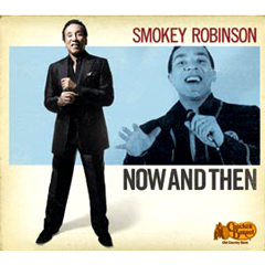 SMOKEY ROBINSON / スモーキー・ロビンソン / NOW AND THEN