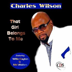 CHARLES WILSON / チャールズ・ウィルソン / THAT GIRL BELONGS TO ME