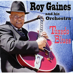 ROY GAINES / ロイ・ゲインズ / TUXEDO BLUES