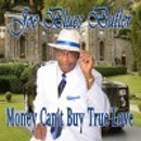 JOE BUTLER / ジョー・バトラー / MONEY CAN'T BUY TRUE LOVE (CD-R)