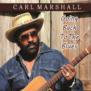 CARL MARSHALL / カール・マーシャル / GOING BACK TO THE BLUES (デジパック仕様)