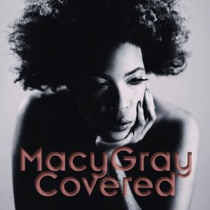 MACY GRAY / メイシー・グレイ / COVERED
