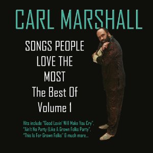 CARL MARSHALL / カール・マーシャル / SONGS PEOPLE LOVE THE MOST : THE BEST OF VOLUME 1 (ペーパースリーブ仕様)