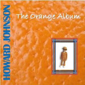 HOWARD JOHNSON / ハワード・ジョンソン / THE ORANGE ALBUM