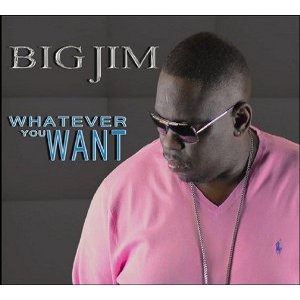 BIG JIM / ビッグ・ジム / WHATEVER YOU WANT