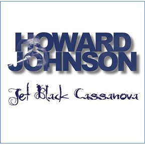 HOWARD JOHNSON / ハワード・ジョンソン / JET BLACK CASSANOVA