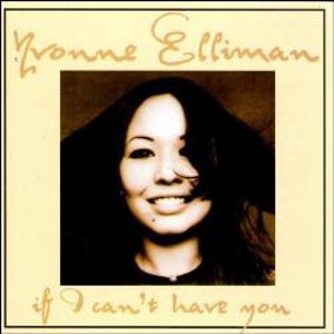 YVONNE ELLIMAN / イヴォンヌ・エリマン / IF I CAN'T HAVE YOU