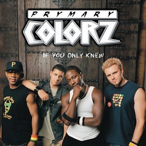 PRYMARY COLORZ / IF YOU ONLY KNEW