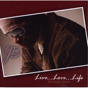 JB (R&B2) / LIVE...LOVE...LIFE THE TRIPLE L ALBUM