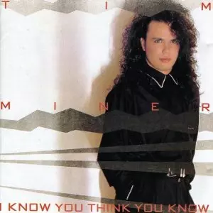 TIM MINER / ティム・マイナー / I KNOW YOU THINK YOU