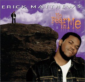 ERIC MATTHEWS / エリック・マシューズ / NO FEAR IN ME
