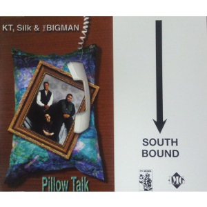 KT, SILK & THE BIG MAN / PILLOW TALK (CDS)