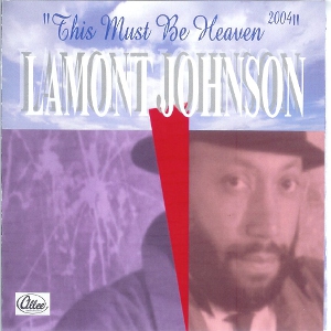 LAMONT JOHNSON / ラモント・ジョンソン / THIS MUST BE HEAVEN (CD-R)