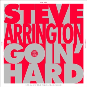 STEVE ARRINGTON / スティーヴ・アーリントン / (I BE) GOIN' HARD (12")