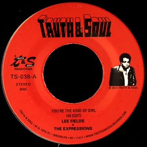 LEE FIELDS & THE EXPRESSIONS / リー・フィールズ&ザ・エクスプレッションズ / YOU'RE THE KIND OF GIRL + IT'S ALL OVER (BUT THE CRYING) (7")