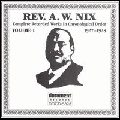 REV.A.W.NIX / COMPLETE RECORDED WORKS IN CHRONOLOGICAL ORDER VOL.1 (1927-1928)
