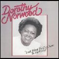 DOROTHY NORWOOD / ドロシー・ノーウッド / LOOK WHAT THEY'VE DONE TO MY CHILD