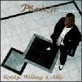 PHARIS JR. & LOVED ONES / READY ,WILLING & ABLE