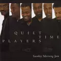 QUIET TIME PLAYERS / SUNDAY MORNING JAM