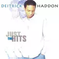 DEITRICK HADDON / ディートリック・ハッドン / JUST THE HITS