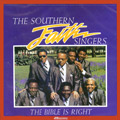SOUTHERN FAITH SINGERS / BIBLE IS RIGHT