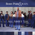 BOBBY PERRY & R.A.I.N. / ALL ABOUT YOU